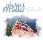 Sehnsucht - Micha F. Müller